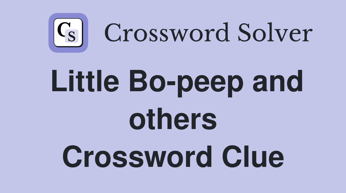 Little Bo-peep and others Crossword Clue