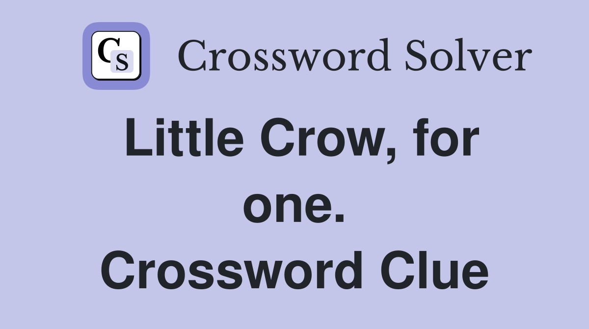 Little Crow, for one. Crossword Clue
