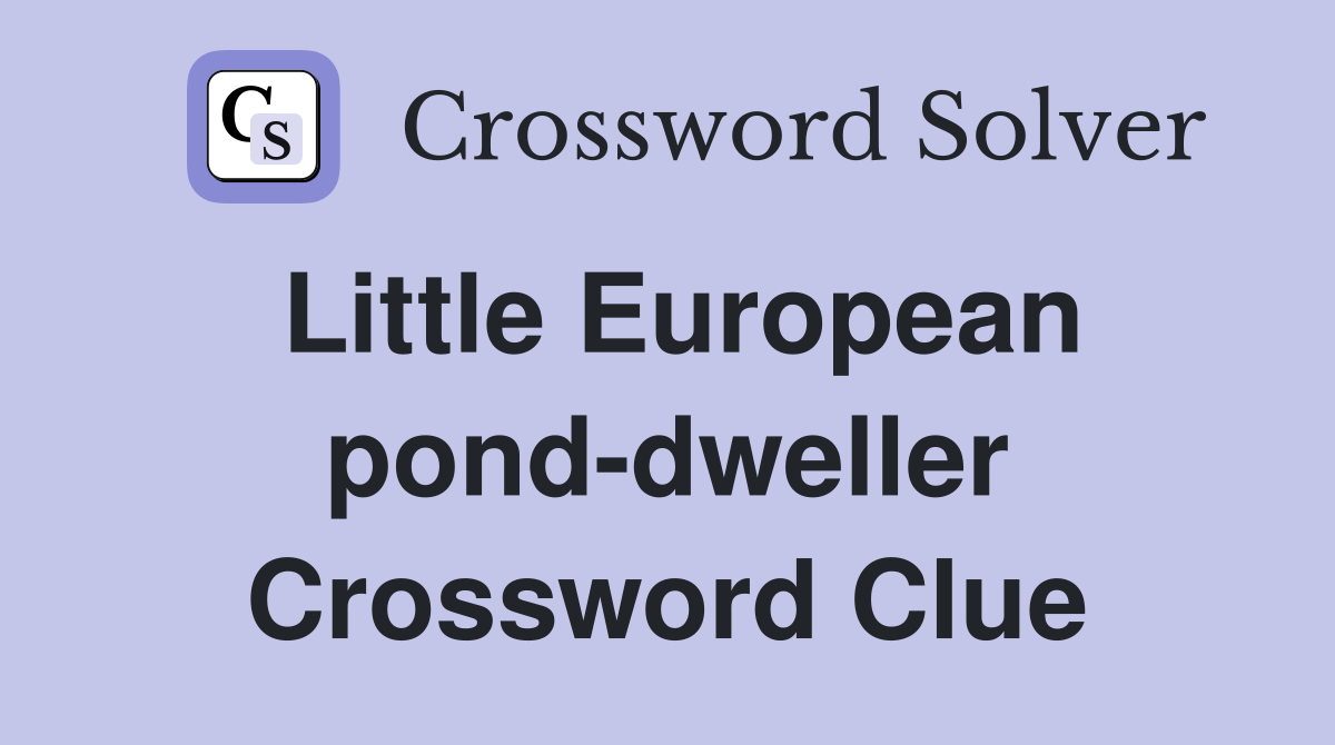 Little European pond-dweller Crossword Clue