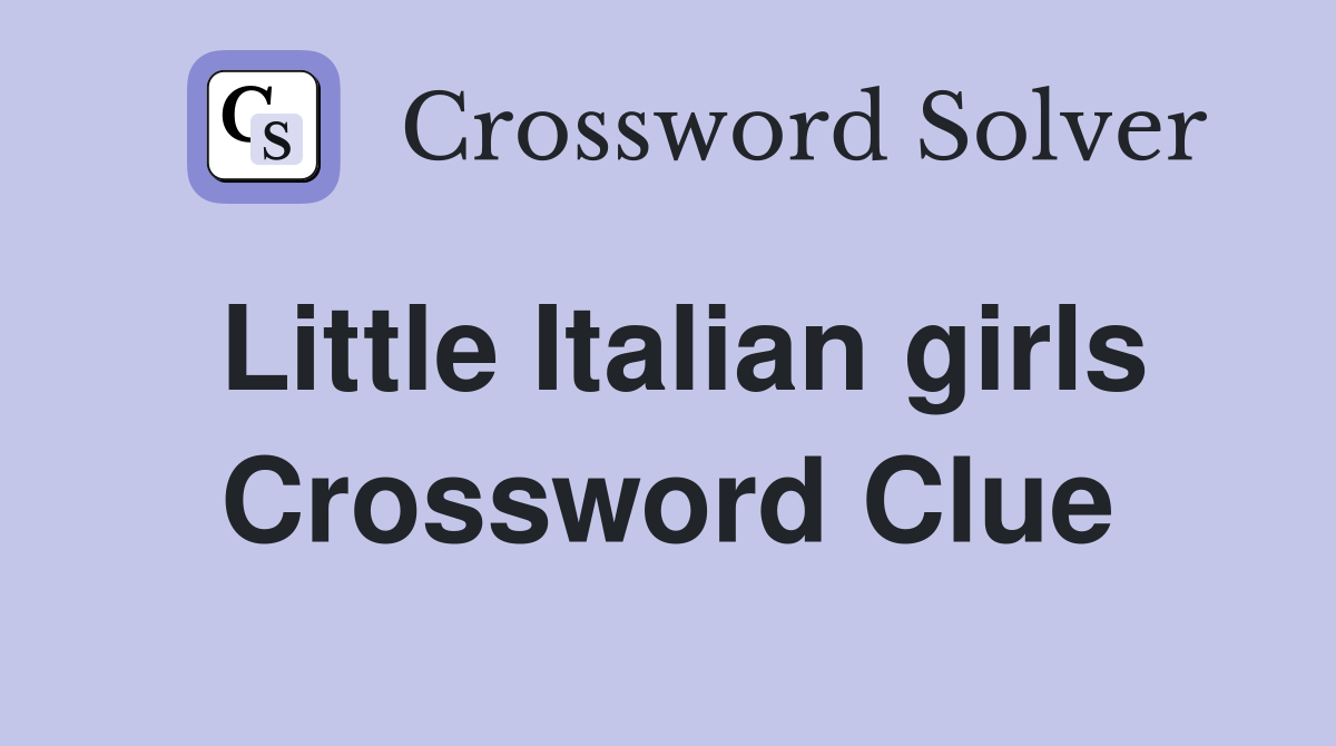 Little Italian girls Crossword Clue