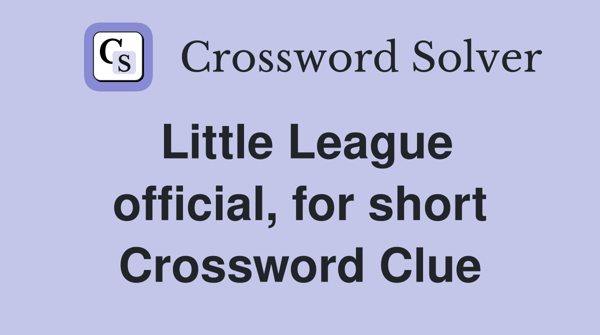 Little League official, for short Crossword Clue
