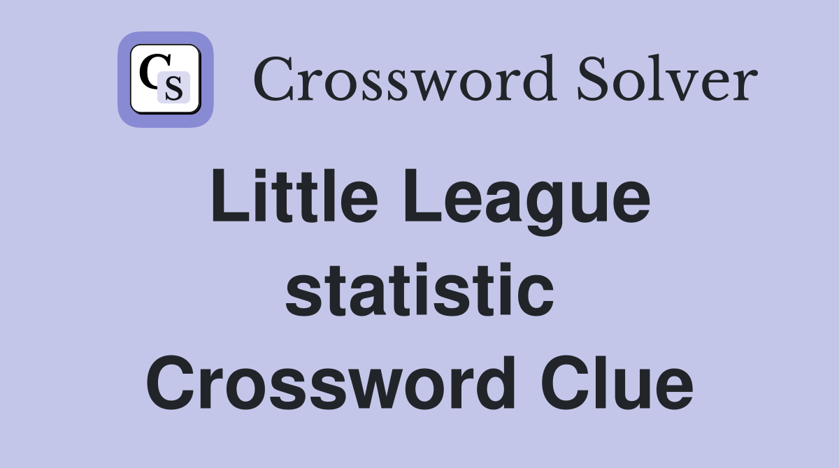Little League statistic Crossword Clue