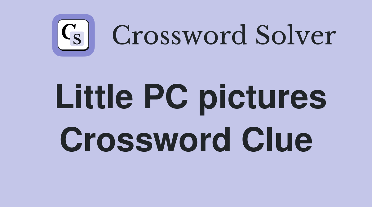 Little PC pictures Crossword Clue