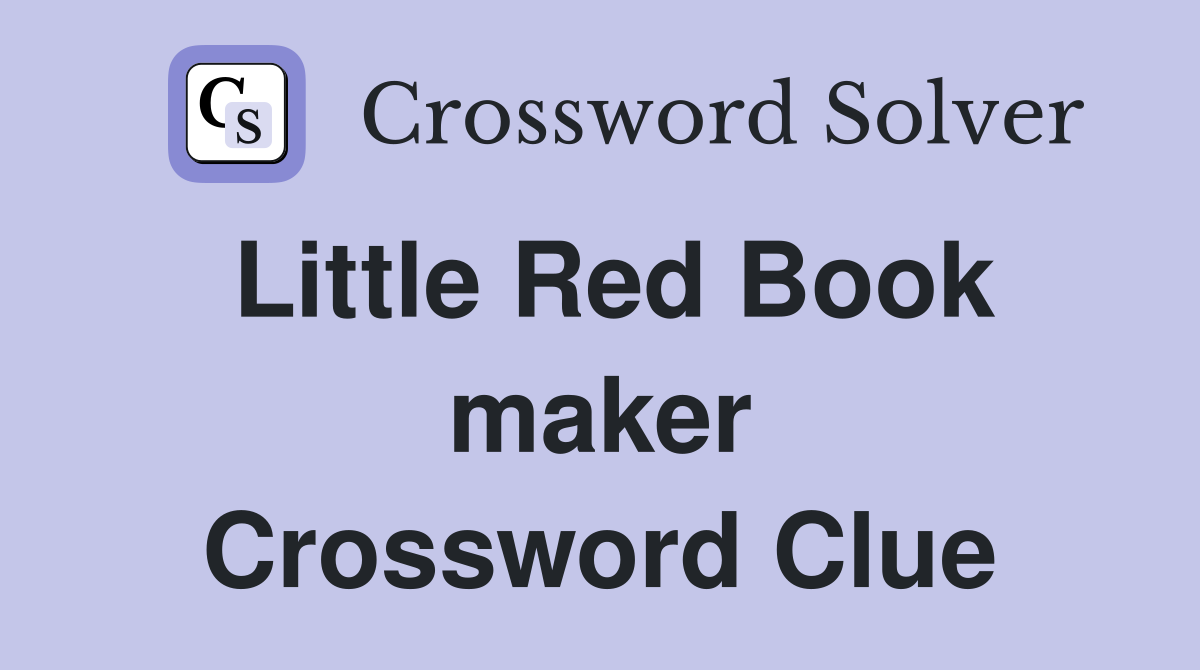 Little Red Book maker Crossword Clue