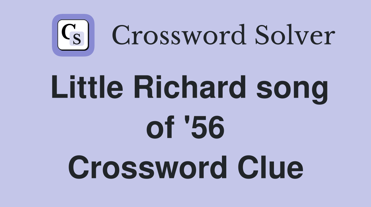 Little Richard song of '56 Crossword Clue