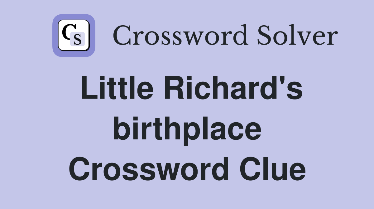 Little Richard's birthplace Crossword Clue