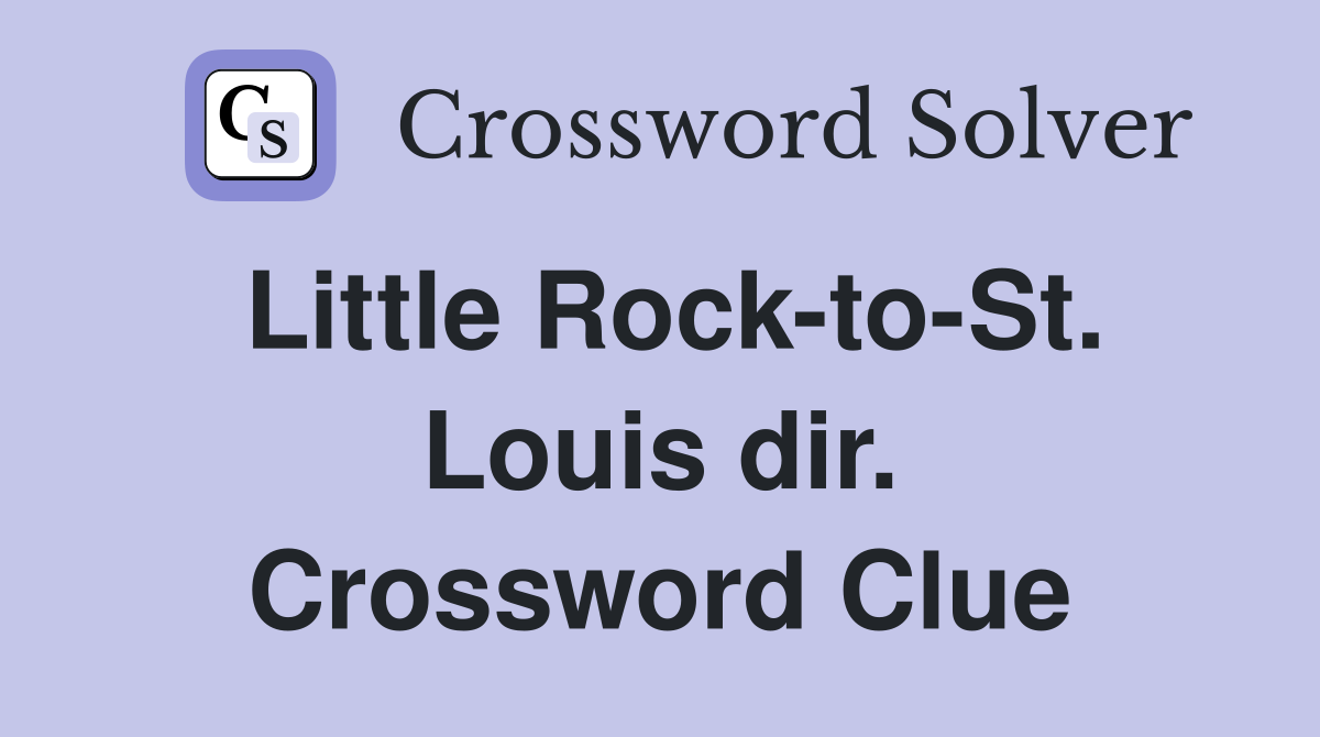 Little Rock-to-St. Louis dir. Crossword Clue