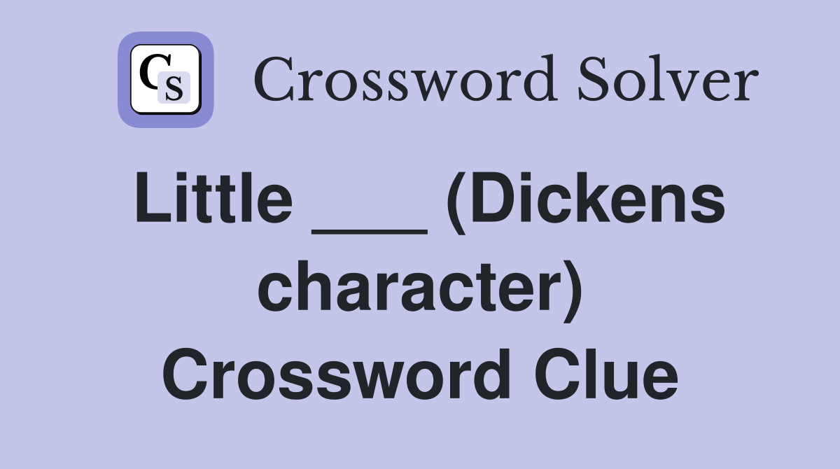 Little ___ (Dickens character) Crossword Clue