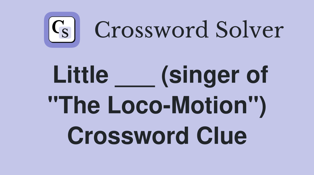 Little ___ (singer of "The Loco-Motion") Crossword Clue