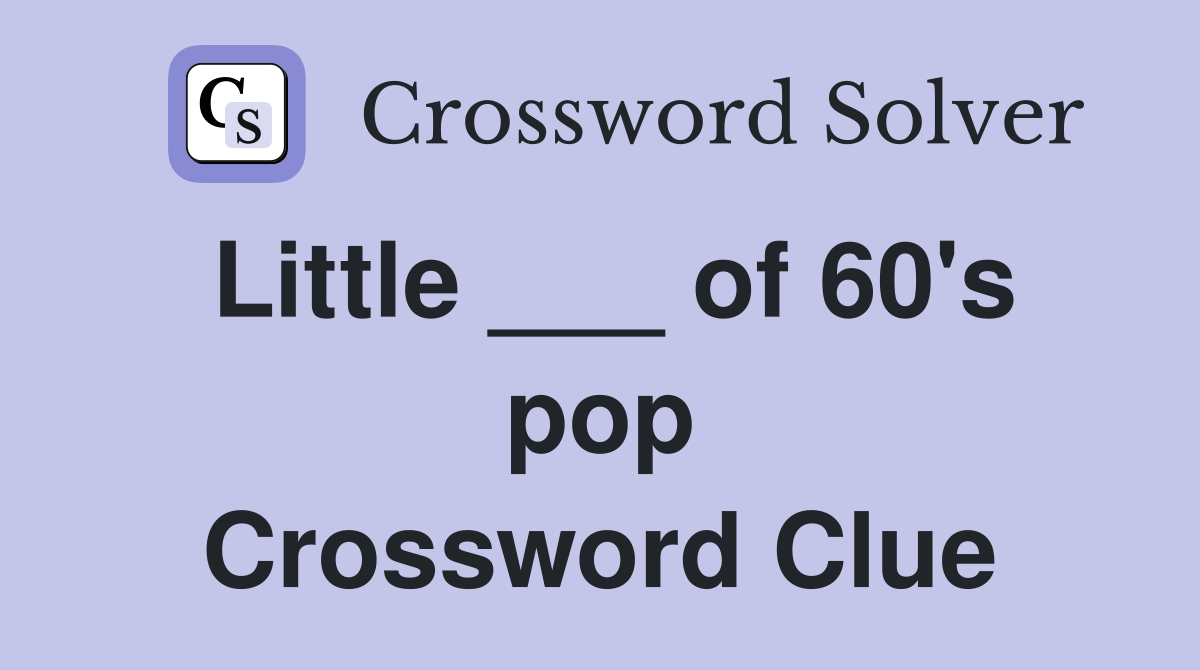Little ___ of 60's pop Crossword Clue