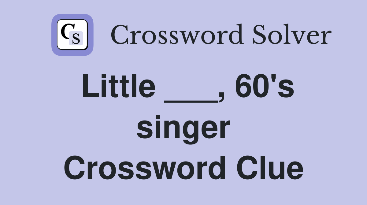 Little ___, 60's singer Crossword Clue