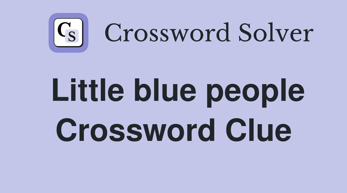 Little blue people Crossword Clue