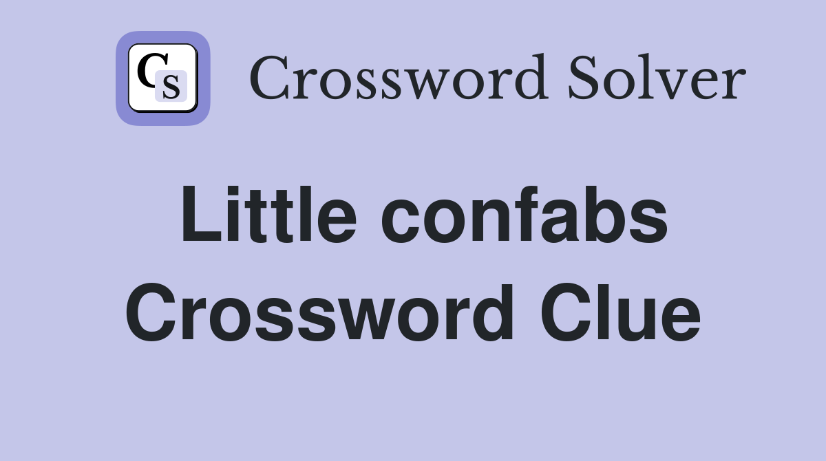 Little confabs Crossword Clue