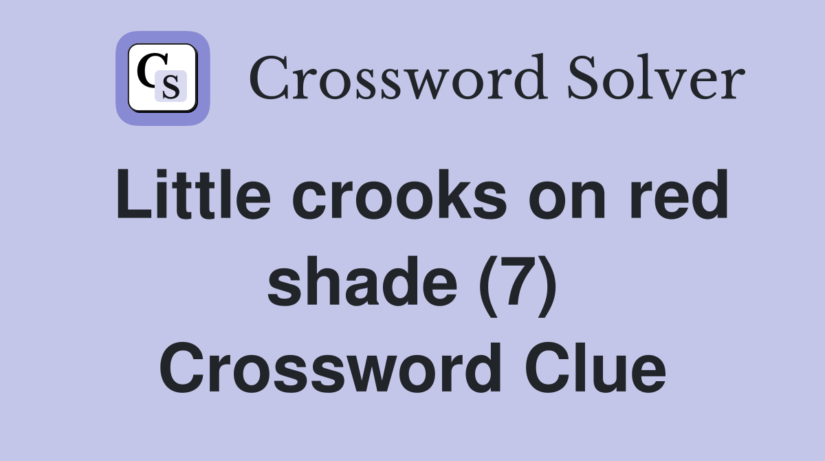 Little crooks on red shade (7) Crossword Clue