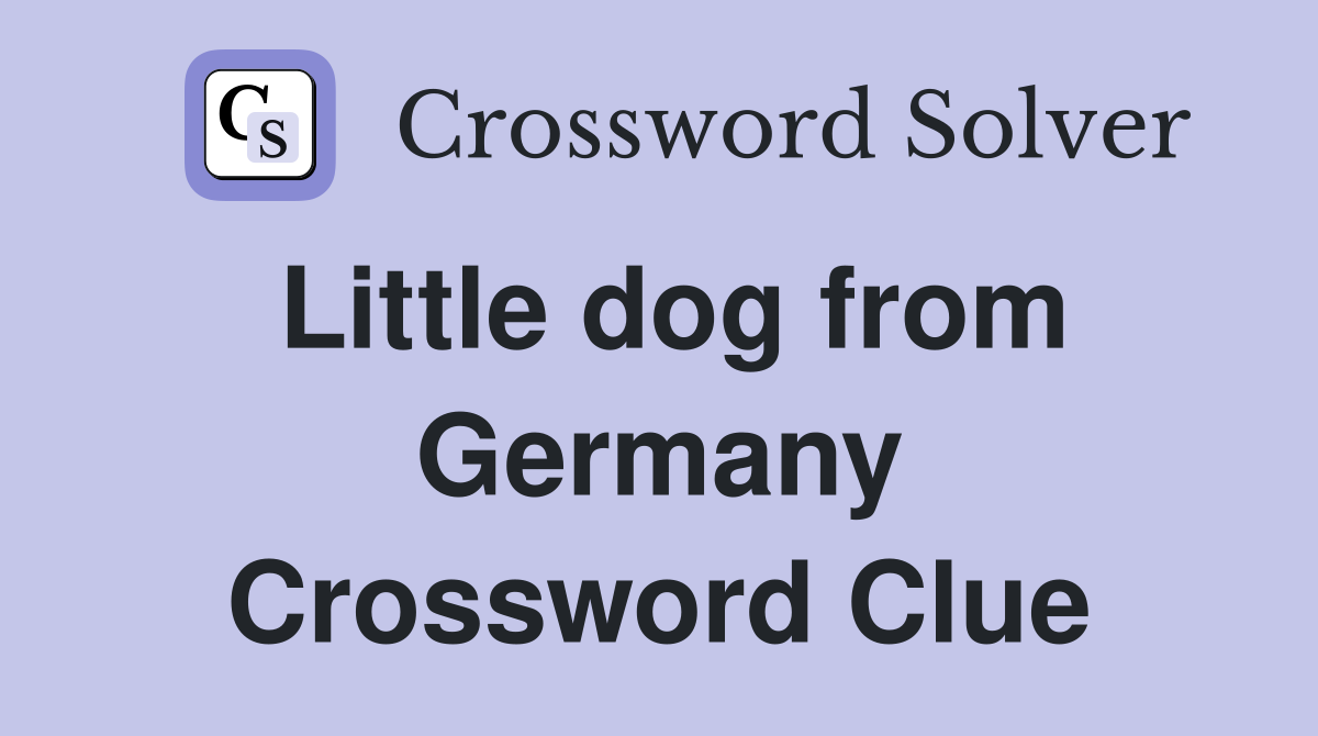Little dog from Germany Crossword Clue