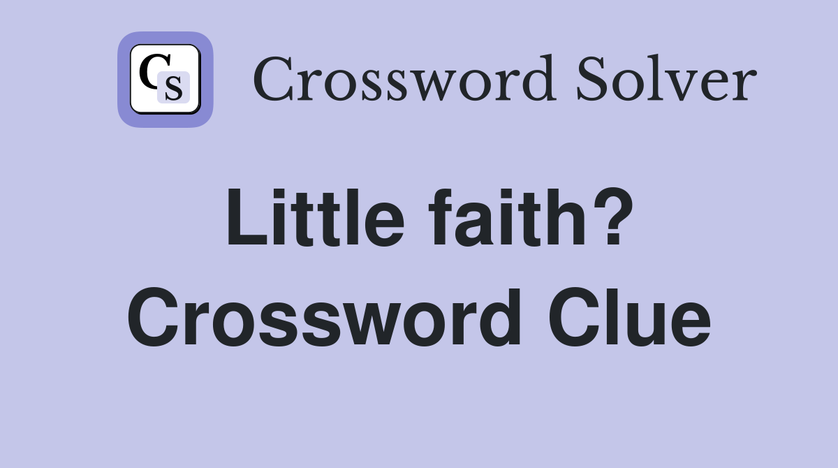 Little faith? Crossword Clue