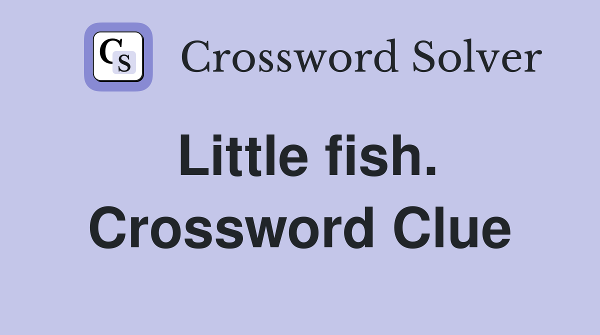 Little fish. Crossword Clue