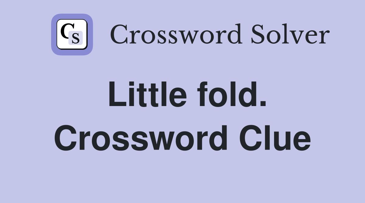 Little fold. Crossword Clue