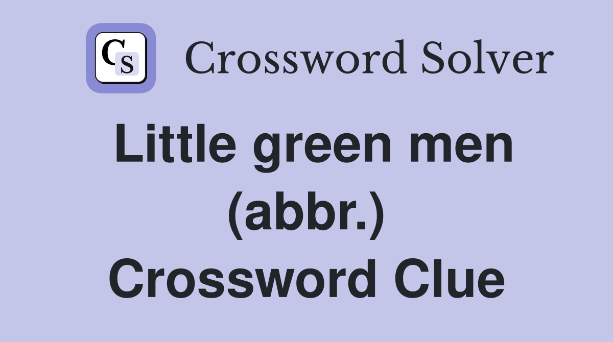 Little green men (abbr.) Crossword Clue