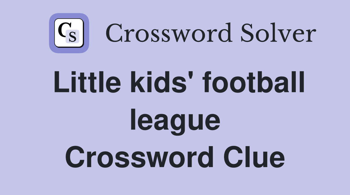 Little kids' football league Crossword Clue