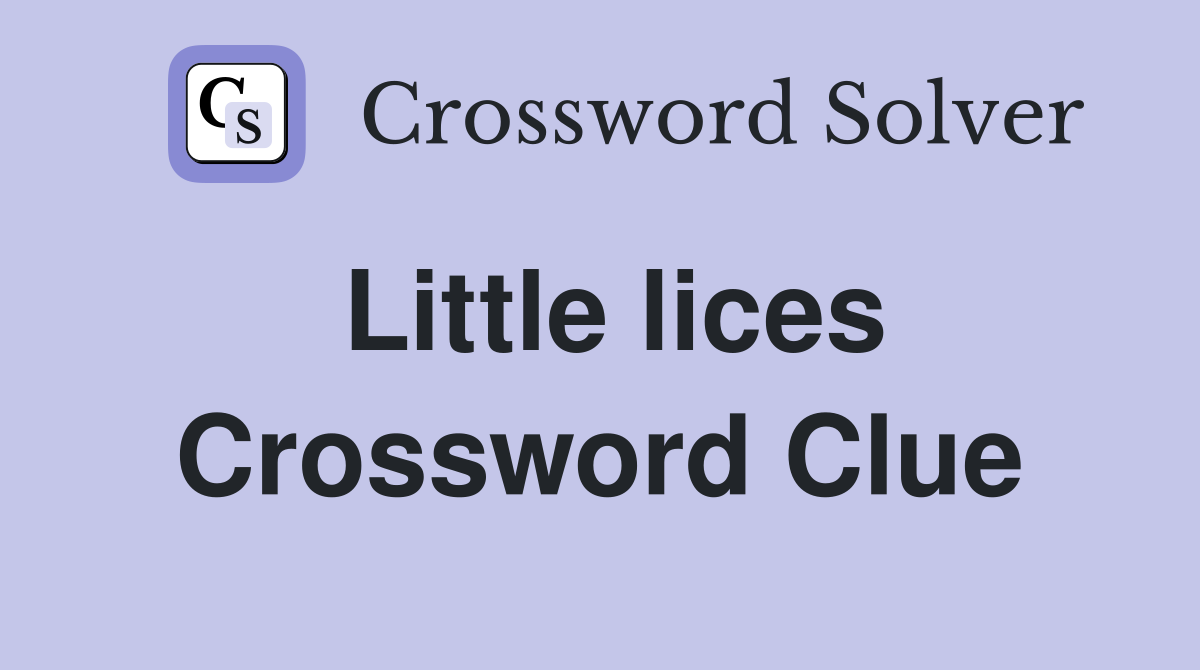 Little lices Crossword Clue