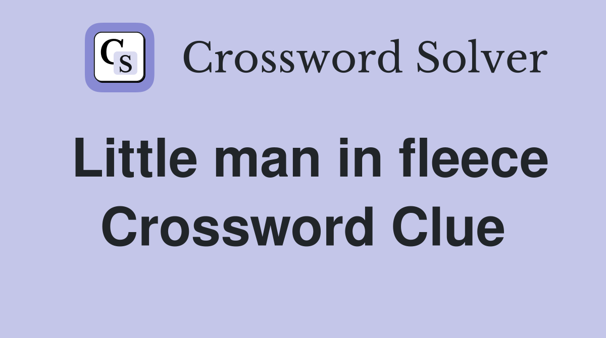 Little man in fleece Crossword Clue