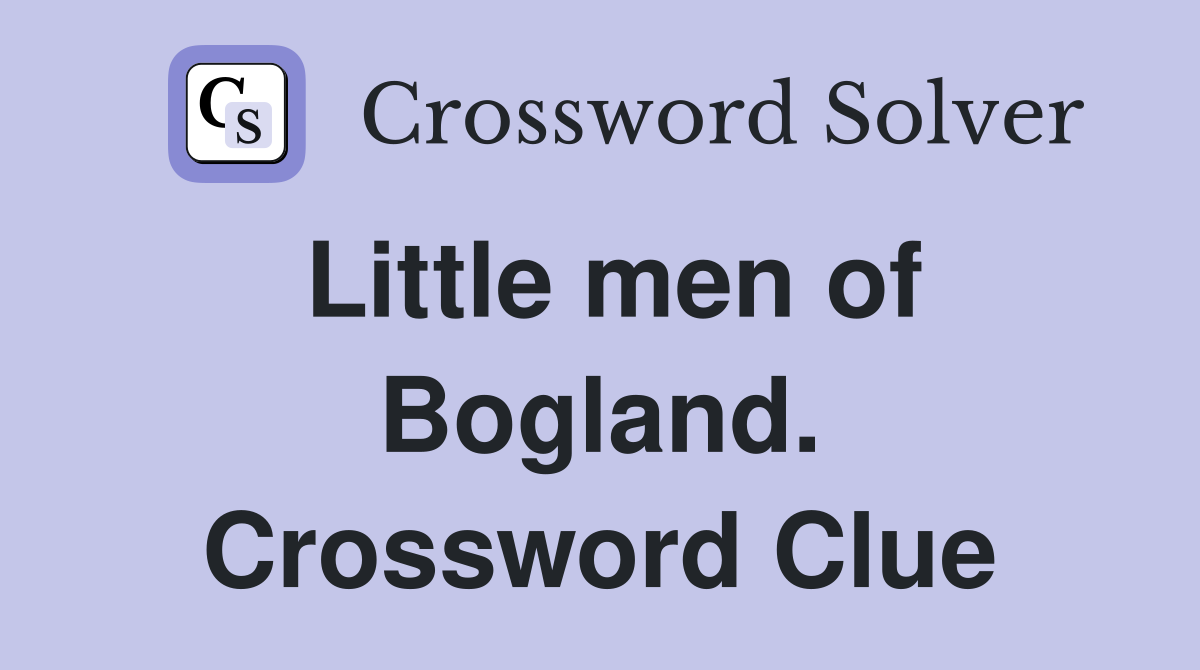 Little men of Bogland. Crossword Clue