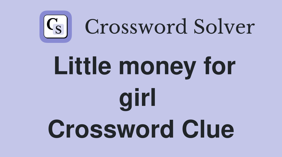 Little money for girl  Crossword Clue
