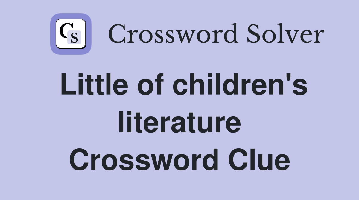 Little of children's literature Crossword Clue