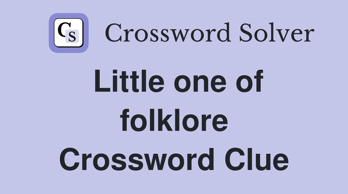 Little one of folklore Crossword Clue