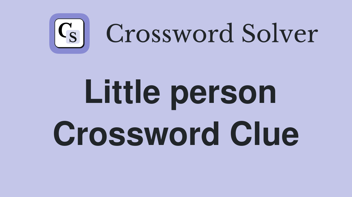 Little person Crossword Clue