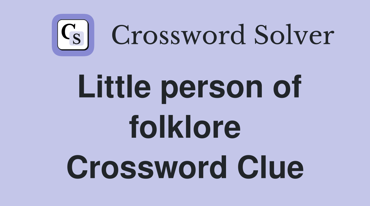 Little person of folklore Crossword Clue