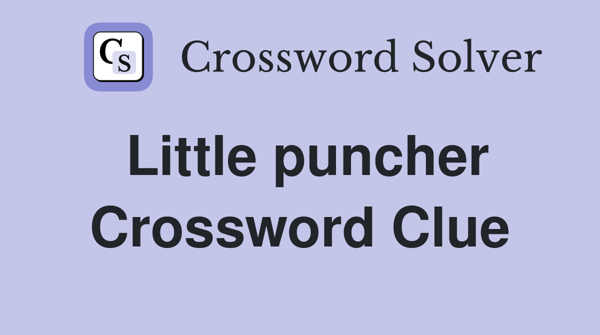 Little puncher Crossword Clue