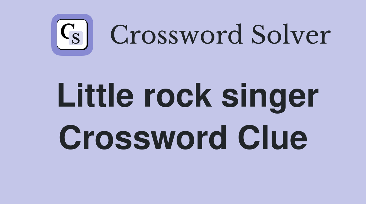 Little rock singer Crossword Clue