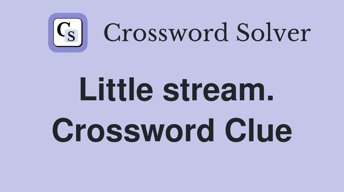 Little stream. Crossword Clue