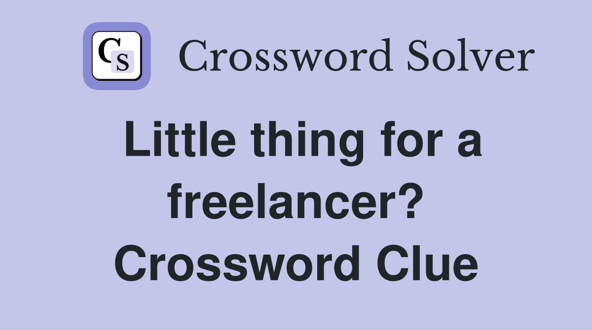 Little thing for a freelancer? Crossword Clue