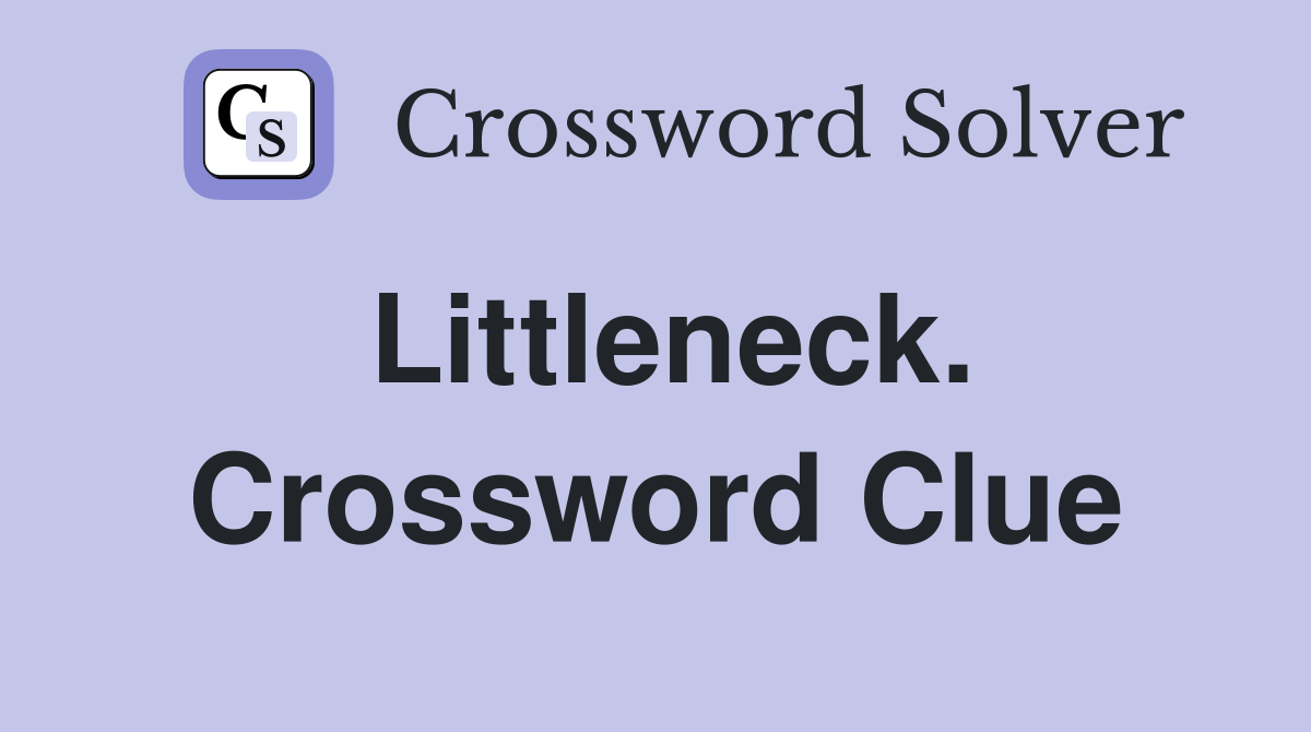 Littleneck. Crossword Clue