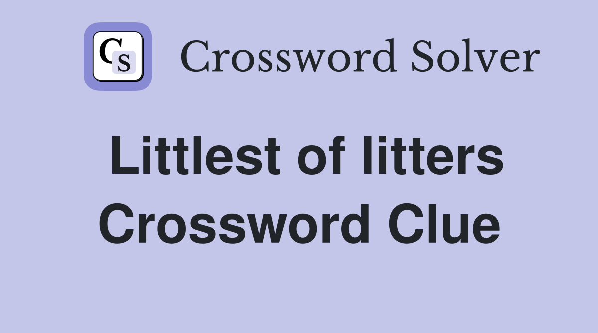 Littlest of litters Crossword Clue