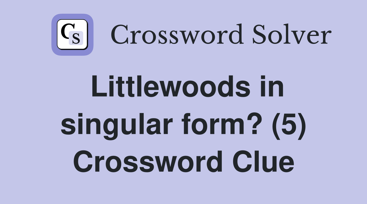 Littlewoods in singular form? (5) Crossword Clue