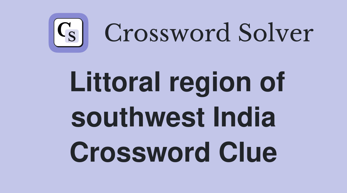 Littoral region of southwest India Crossword Clue