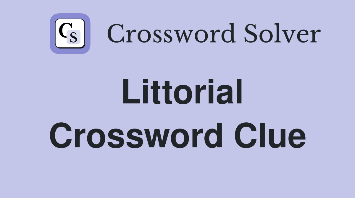 Littorial Crossword Clue