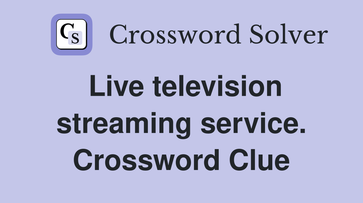 Live television streaming service. Crossword Clue