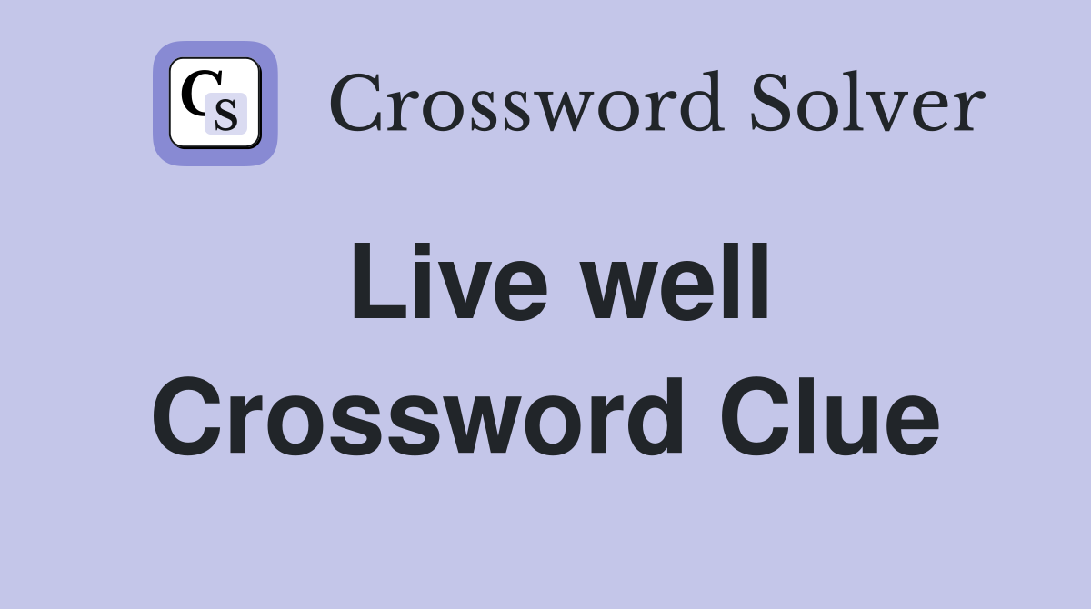 Live well Crossword Clue
