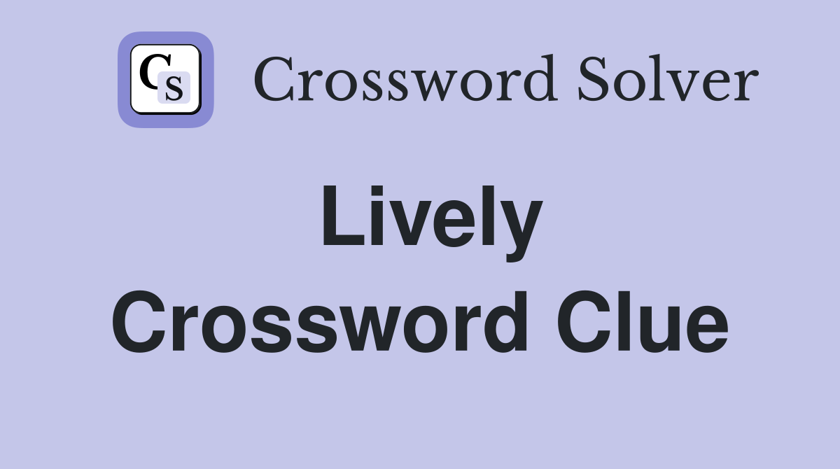 Lively Crossword Clue Answers Crossword Solver