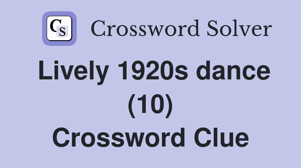 Lively 1920s dance (10) Crossword Clue