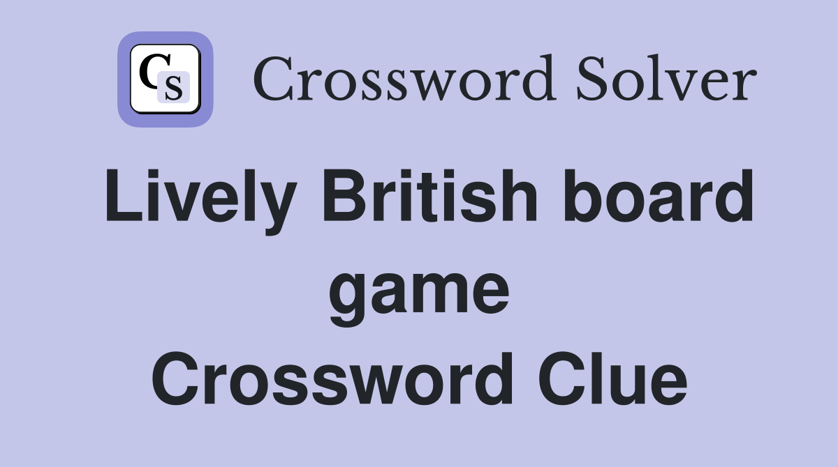 Lively British board game Crossword Clue