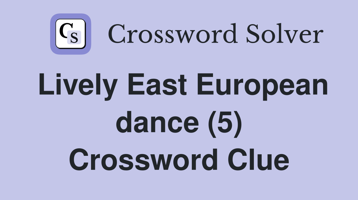 Lively East European dance (5) Crossword Clue