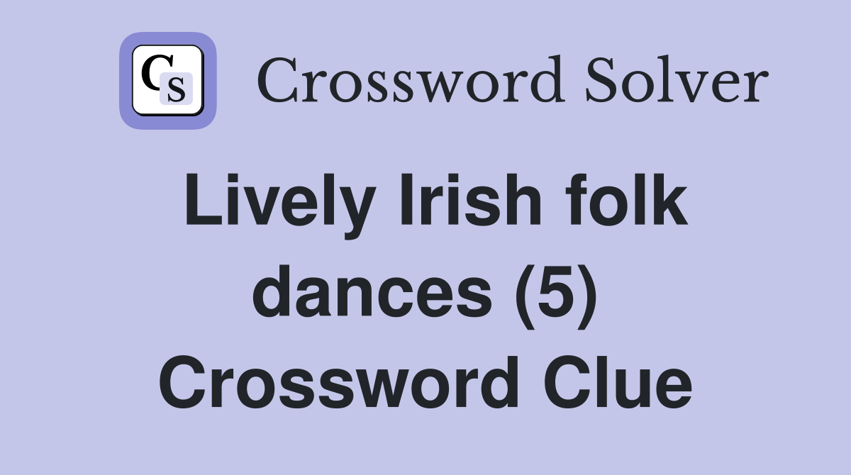 Lively Irish folk dances (5) Crossword Clue