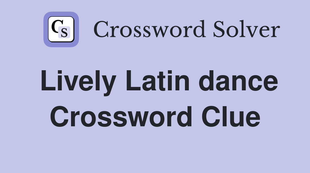Lively Latin dance Crossword Clue