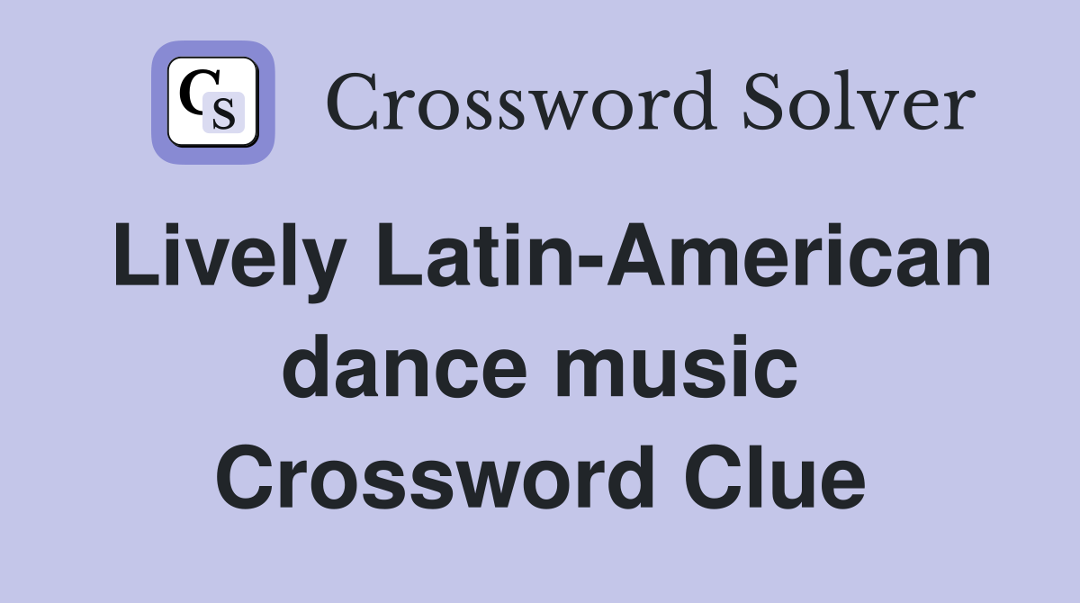 Lively Latin-American dance music Crossword Clue